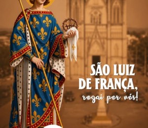São Luis rei da França, padroeiro da nossa diocese 